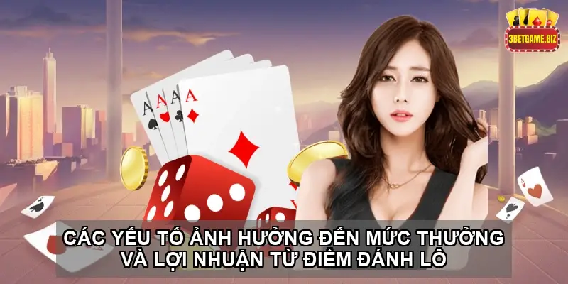 1 điểm đánh lô ăn bao nhiêu tiền và cách tính thưởng khi đánh lô 4 Các yếu tố ảnh hưởng đến mức thưởng 1 điểm đánh lô ăn bao nhiêu tiền