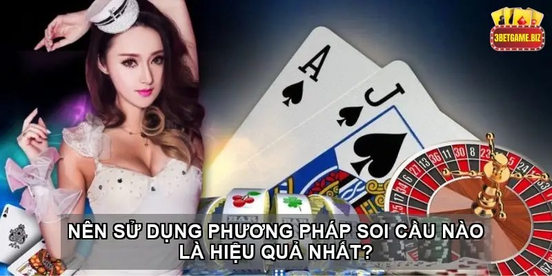 Hướng Dẫn Người Mới Chi Tiết Cách Soi Cầu Xổ Số 6 Nên sử dụng phương pháp soi cầu nào là hiệu quả nhất?