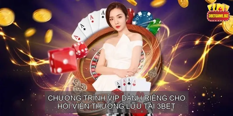 Khuyến Mãi 3BET Dành Cho Người Chơi Ở Mọi Cấp Bậc 7 Chương Trình VIP Dành Riêng Cho Hội Viên Thượng Lưu Tại 3BET