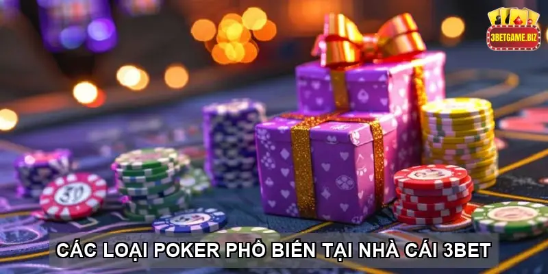 Các Loại Poker Phổ Biến Tại Nhà Cái 3BET