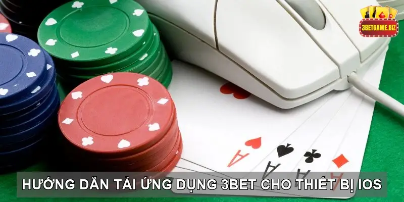 Tải App 3BET Nhanh Chóng Cho Cả Android và IOS 3 Hướng Dẫn tải app 3BET Cho Thiết Bị iOS